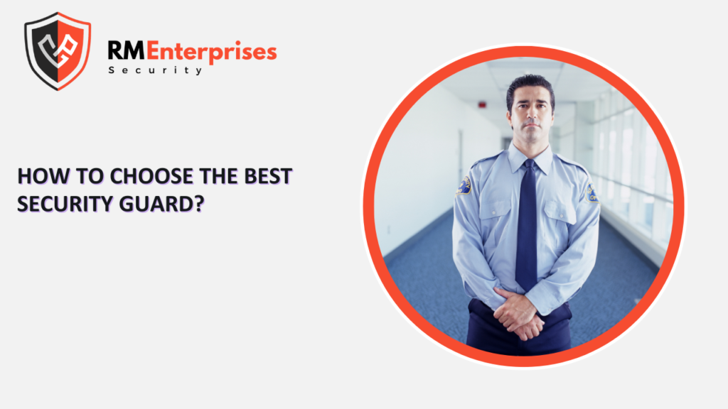 How to Choose a Security Guard | Best Security Guard Services Guide